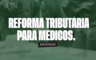 REFORMA TRIBUTÁRIA PARA MÉDICOS.