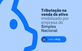 TRIBUTAÇÃO NA VENDA DE ATIVO IMOBILIZADO POR EMPRESA DO SIMPLES NACIONAL.