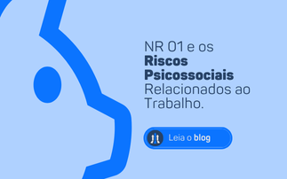NR 01 E OS RISCOS PSICOSSOCIAIS RELACIONADOS AO TRABALHO.