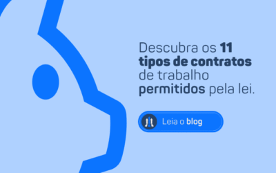 DESCUBRA OS 11 TIPOS DE CONTRATOS DE TRABALHO PERMITIDOS PELA LEI.