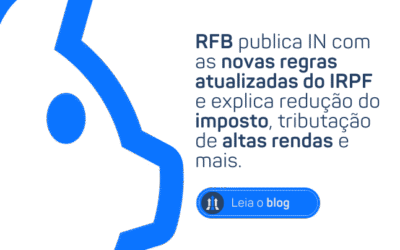 RFB PUBLICA IN COM AS NOVAS REGRAS ATUALIZADAS DO IRPF E EXPLICA REDUÇÃO DO IMPOSTO, TRIBUTAÇÃO DE ALTAS RENDAS E MAIS.